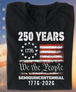 1776 We The People 250 Years Semiquincentennial Shirt | Happy 250th Birthday USA T-Shirt | America 250th Anniversary | Independence Day Shirt