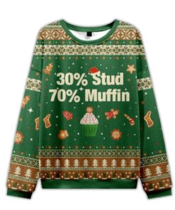 2025 30 Percent Stud 70 Percent Muffin Ugly Christmas Sweater