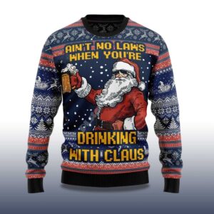 Alternative view of 2025 Ain't No Laws When You're Drinking with Claus Ugly Christmas Sweater