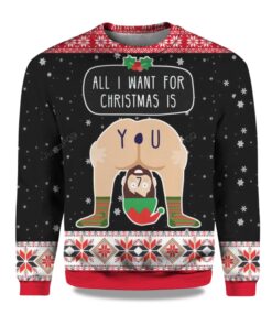 2025 All I Want For Christmas Is You Christmas Ugly Sweater