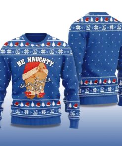 Alternative view of 2025 Be Naughty Save Santa A Trip Ugly Christmas Sweater