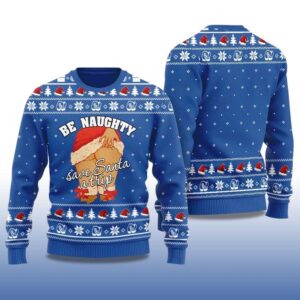 Alternative view of 2025 Be Naughty Save Santa A Trip Ugly Christmas Sweater