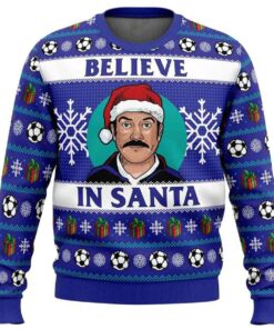 2025 Believe Ted Lasso In Santa Ugly Christmas Sweater
