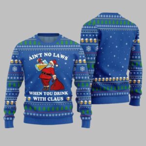 2025 Christmas Aint No Laws When You Drink With Claus Ugly Christmas Sweater - Grishko.com