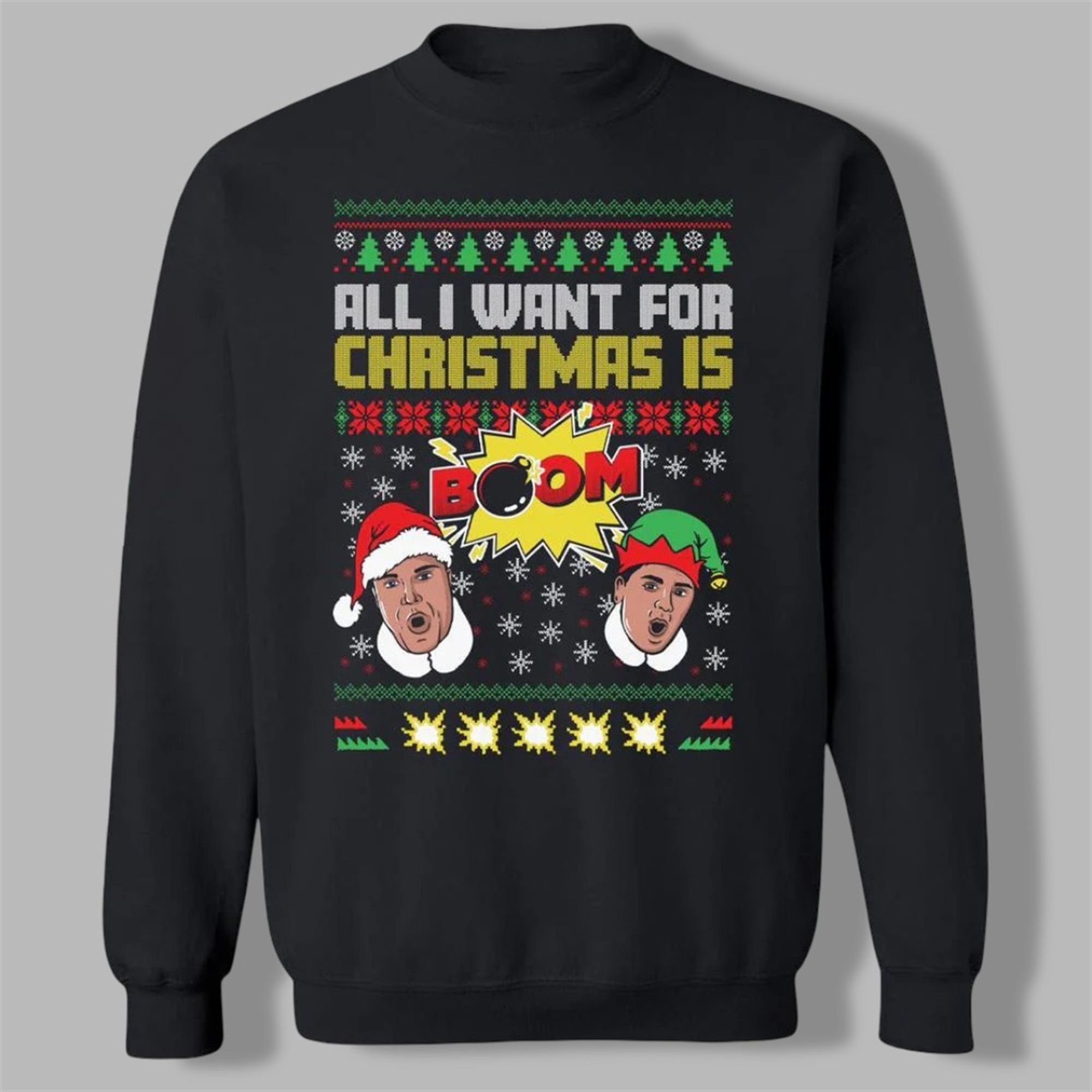 2025 Christmas All I Want For Christmas is BOOM II Ugly Sweater - Grishko.com
