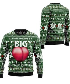 Alternative view of 2025 Christmas All I Want For Xmas Is A Big Squat Ugly Christmas Sweater  