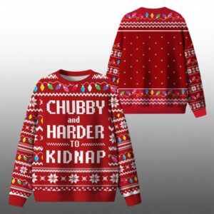 2025 Christmas Chubby And Harder To Kidnap Ugly Sweater - Grishko.com