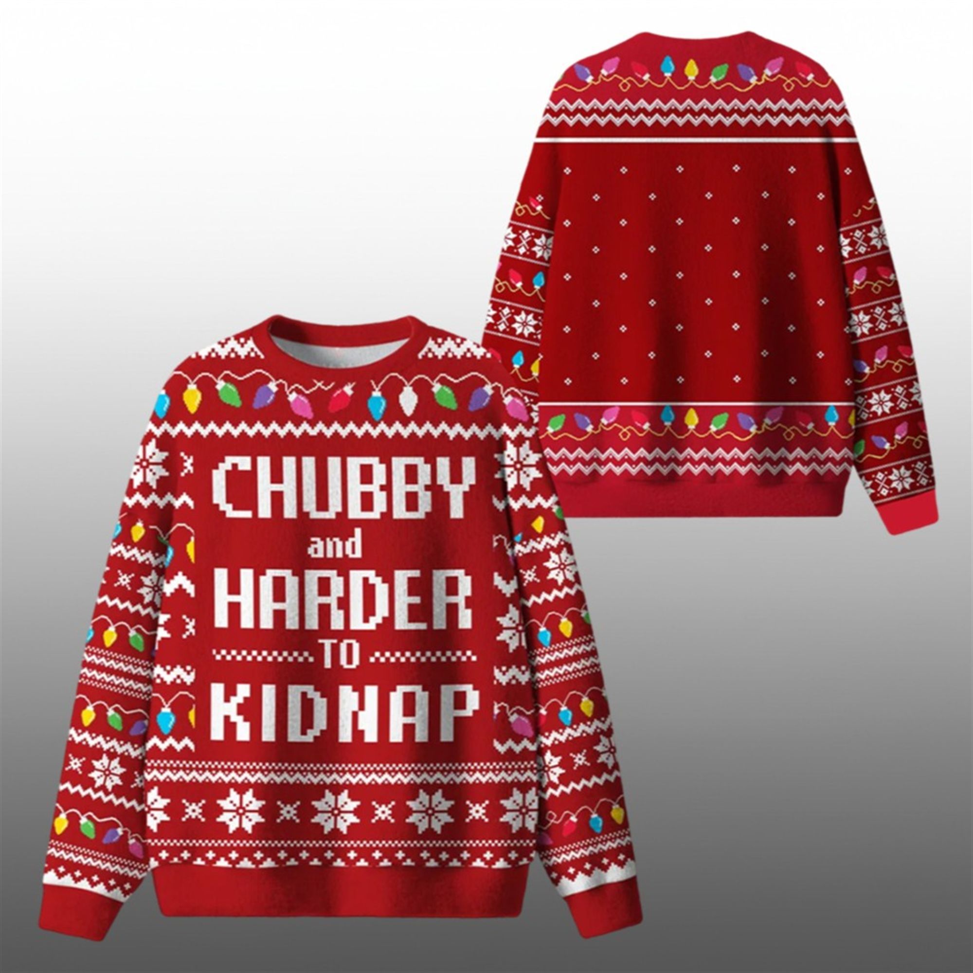 2025 Christmas Chubby And Harder To Kidnap Ugly Sweater - Grishko.com