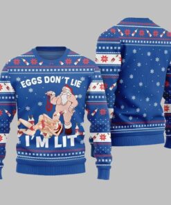 2025 Christmas Eggs Dont Lie Im Lit Naughty Ugly Christmas Sweater  