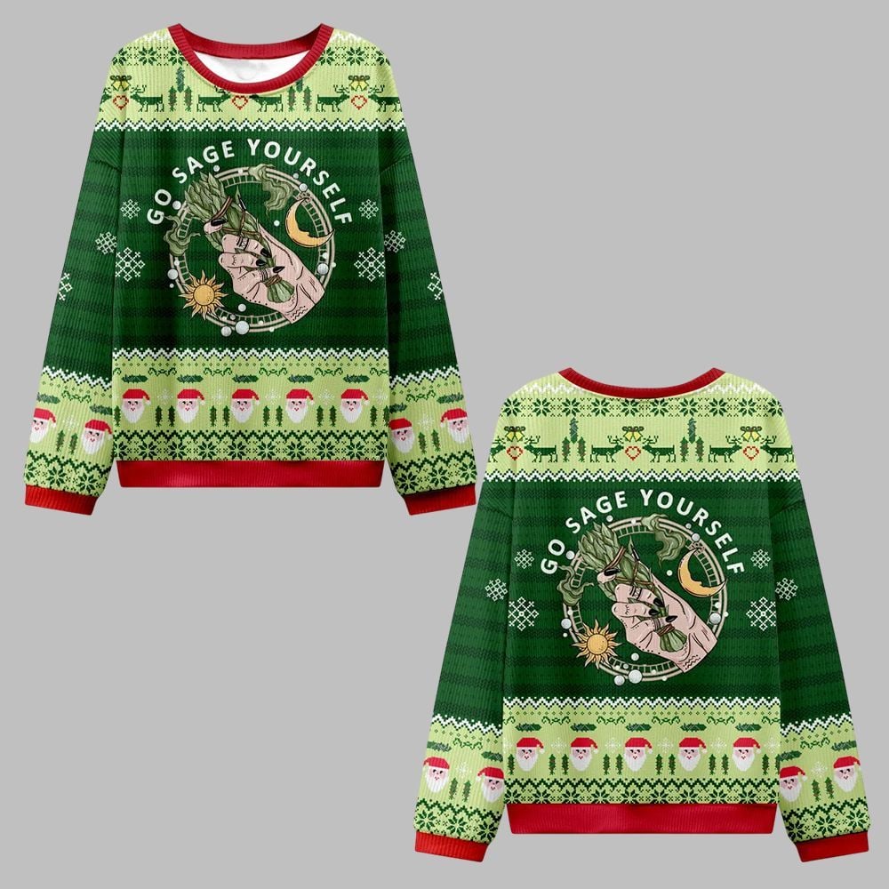 2025 Christmas Go Sage Yourself Ugly Christmas Sweater - Grishko.com