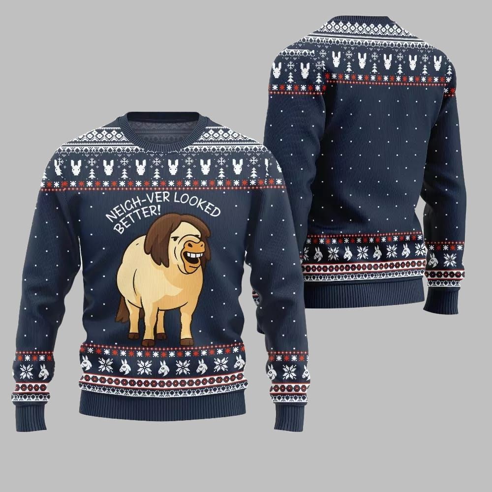 2025 Christmas Horse Neigh-ver Looked Better Ugly Christmas Sweater - Grishko.com - Image 4