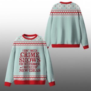 2025 Christmas I Don't Watch Crime Shows Ugly Sweater - Grishko.com