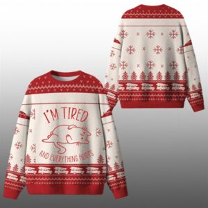 2025 Christmas Im Tired And Everything Hurts Ugly Sweater - Grishko.com