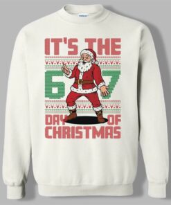 2025 Christmas It is The 6 7 Day Of Christmas Ugly Sweater  