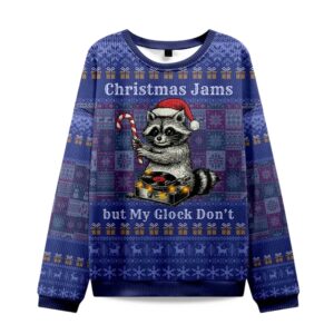 2025 Christmas Jams But Glock Donâ€™t Christmas Ugly Sweater