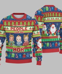 2025 Christmas My Favorite People Call Me Mom Ugly Sweatshirt  