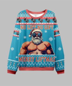 2025 Christmas No Lift No Gift Ugly Sweater 