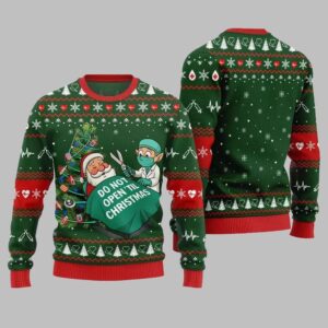 2025 Christmas Nurse Do Not Open'til Christmas Ugly Christmas Sweater - Grishko.com
