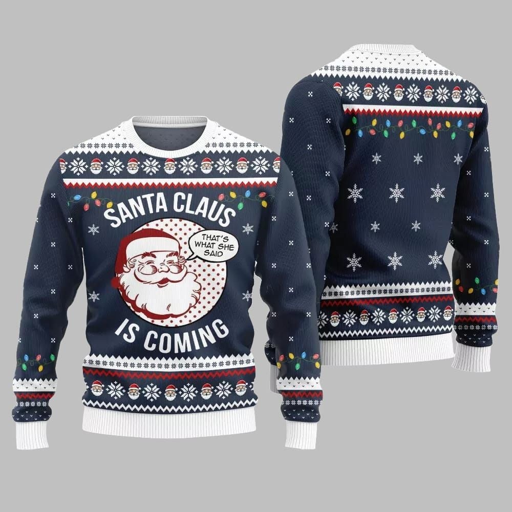 2025 Christmas Santa Claus Is Coming Ugly Christmas Sweater - Grishko.com