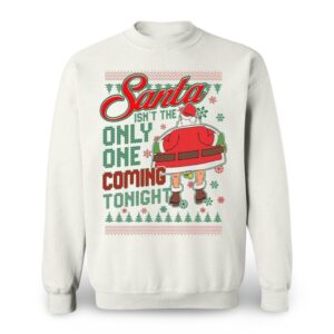 Alternative view of 2025 Christmas Santa Isnt The Only One Coming Tonight Ugly Sweater - Grishko.com