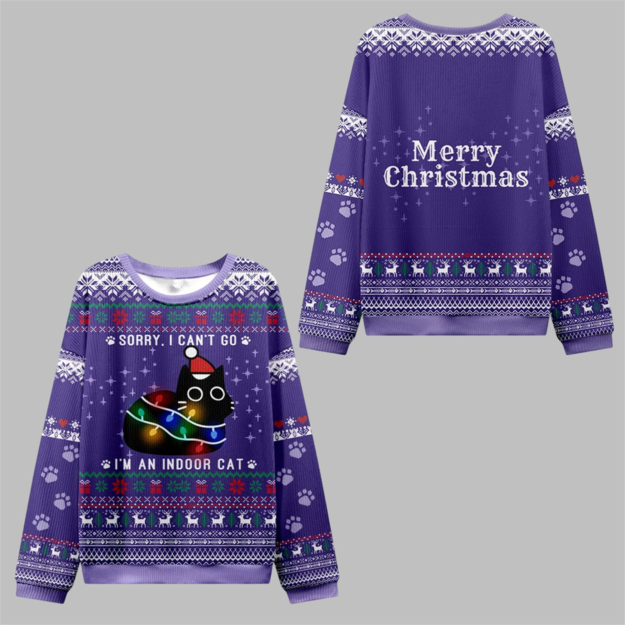 2025 Christmas Sorry I'm An Indoor Cat Ugly Sweater - Grishko.com