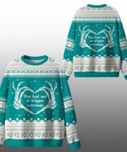 2025 Christmas You Had Me At Trigger Warnings Ugly Sweater 