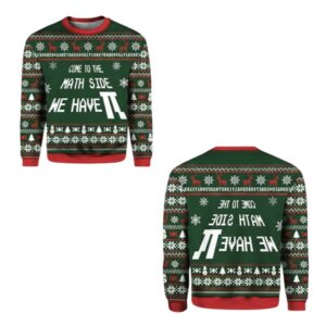 Alternative view of 2025 Come To The Math Side We Have PI Ugly Christmas Sweater - Grishko.com