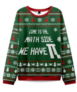 2025 Come To The Math Side We Have PI Ugly Christmas Sweater