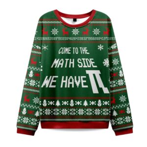 2025 Come To The Math Side We Have PI Ugly Christmas Sweater