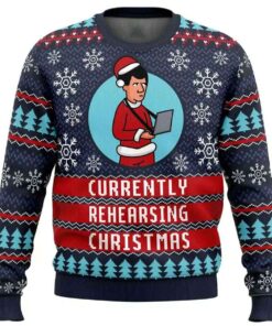 2025 Currently Rehearsing Christmas Ugly Christmas Sweater