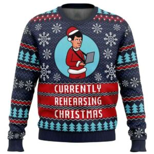 2025 Currently Rehearsing Christmas Ugly Christmas Sweater