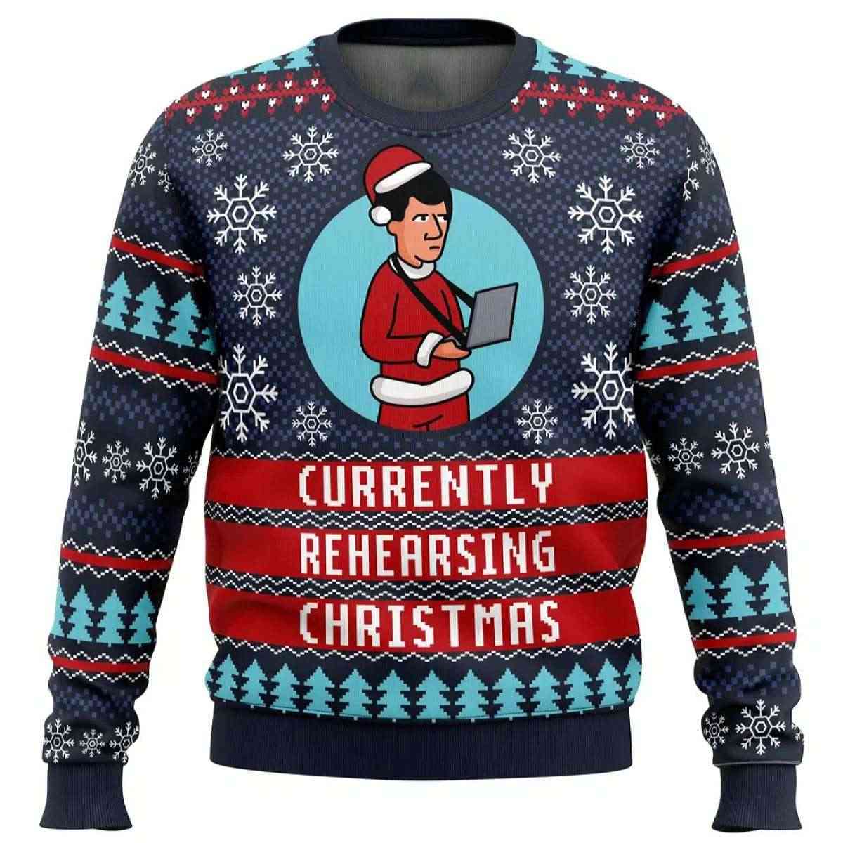 2025 Currently Rehearsing Christmas Ugly Christmas Sweater