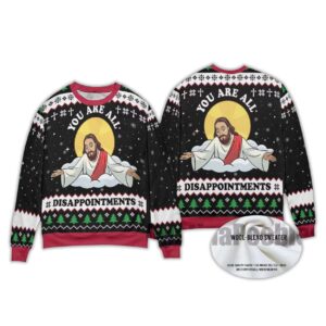 2025 Disappointment All Of You Ugly Christmas Sweater