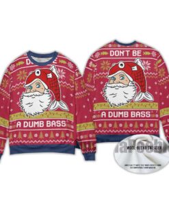 2025 Don't Be A Dumb Bass Ugly Christmas Sweater