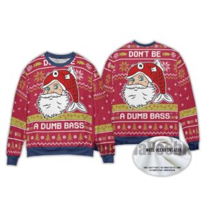 2025 Don't Be A Dumb Bass Ugly Christmas Sweater