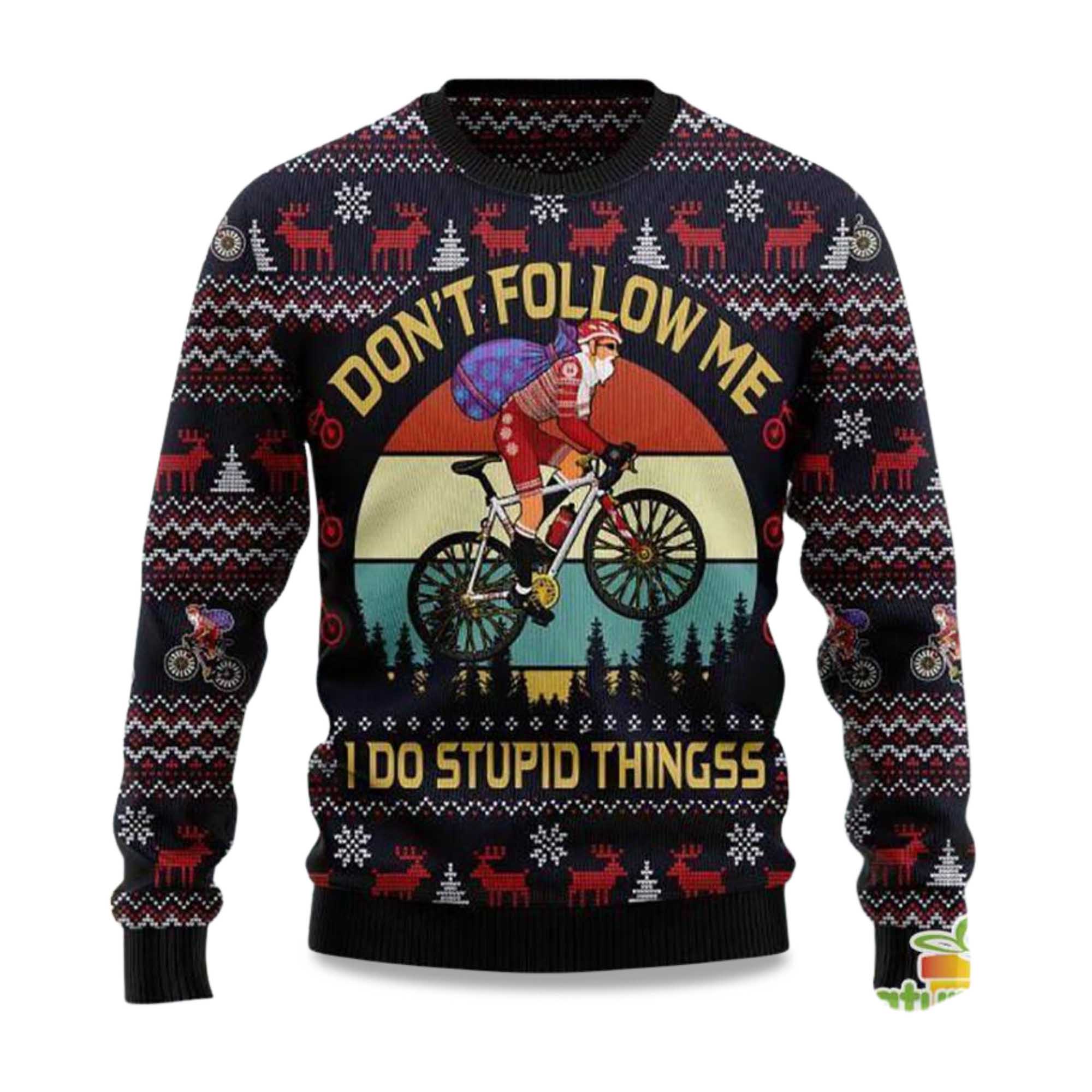 2025 Don't Follow Me I Do Stupid Things Santa Ugly Christmas Sweater