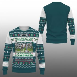2025 Eagles All I Want For Christmas Is Another Lombardi Ugly Sweater - Grishko.com