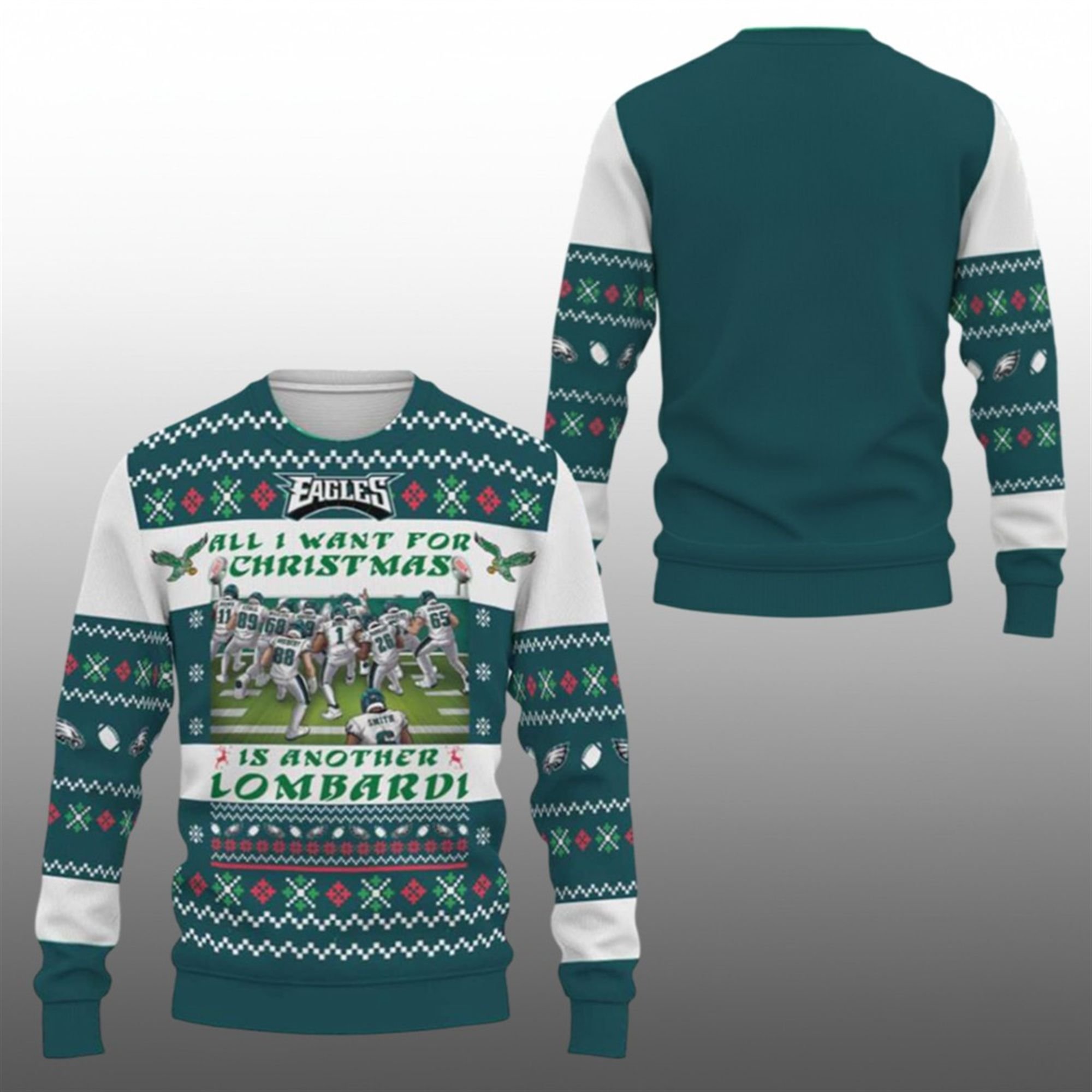 2025 Eagles All I Want For Christmas Is Another Lombardi Ugly Sweater - Grishko.com