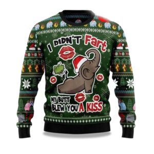2025 Elephant I Didnâ€™T Fart My Butt Blew You A Kiss Ugly Christmas Sweater