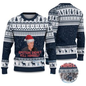 2025 Epstein Didnâ€™t Kill Himself Ugly Christmas Sweater
