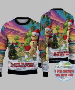 2025 Grnch All I Want For Christmas Are Your Two Butt Cheeks Ugly Sweater 
