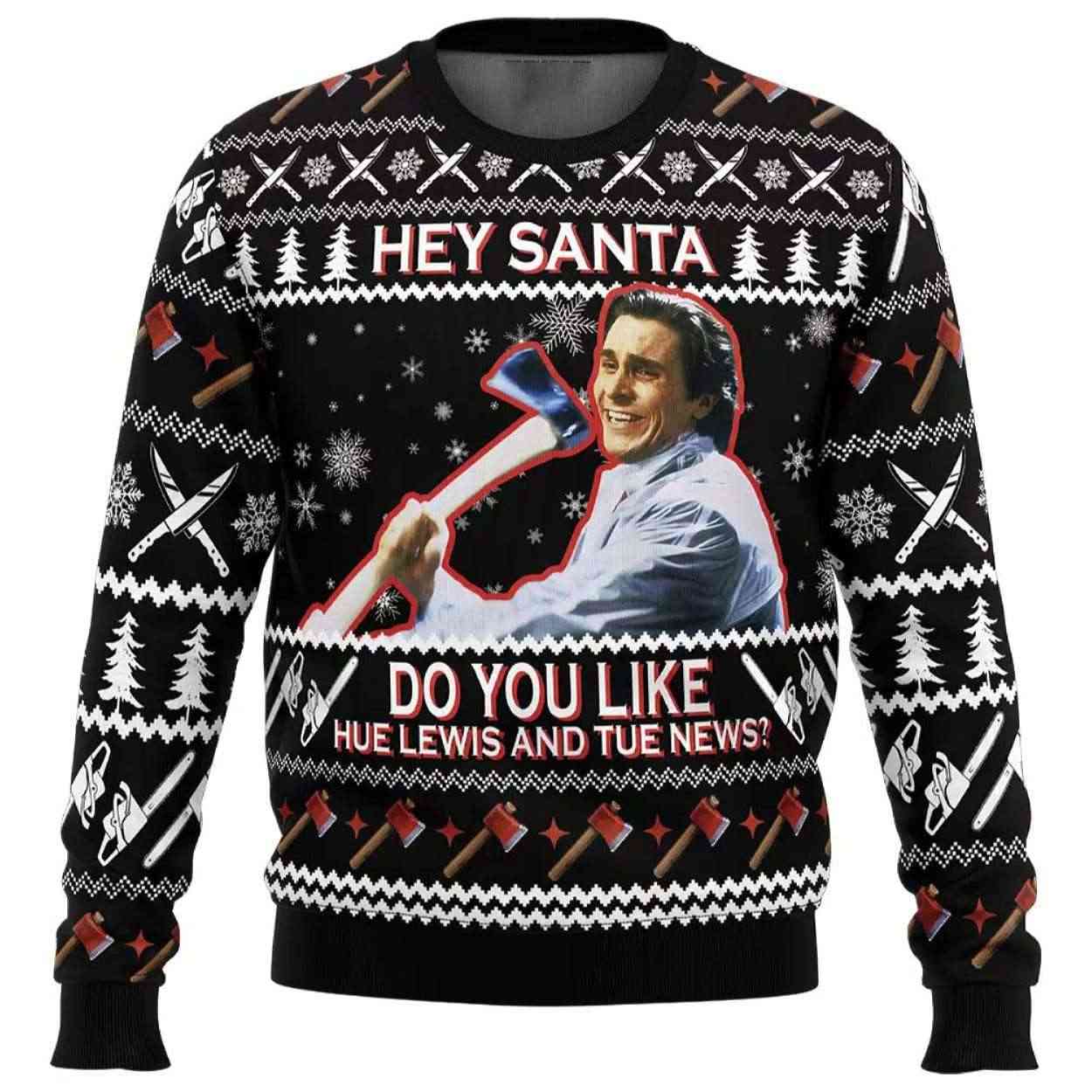 2025 Hey Santa Do You Like Hue Lewis and Tue News American Psycho Ugly Christmas Sweater