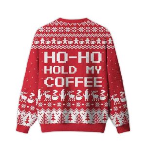 Alternative view of 2025 Ho-ho-hold My Coffee Ugly Christmas Sweater