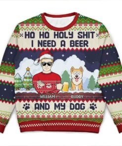 2025 Ho Ho Holy I Need A Beer And My Dog Personalized Ugly Christmas Sweater