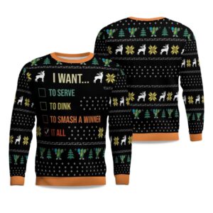 2025 I Want To Serve To Dink To Smash A Winner It All Christmas Ugly Sweater