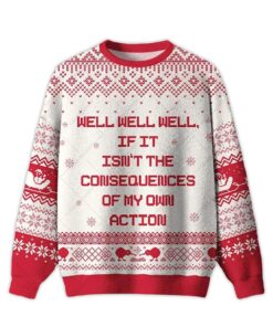 2025 If It Isn't The Consequences Of My Own Action Ugly Christmas Sweater