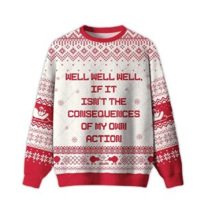 2025 If It Isn't The Consequences Of My Own Action Ugly Christmas Sweater