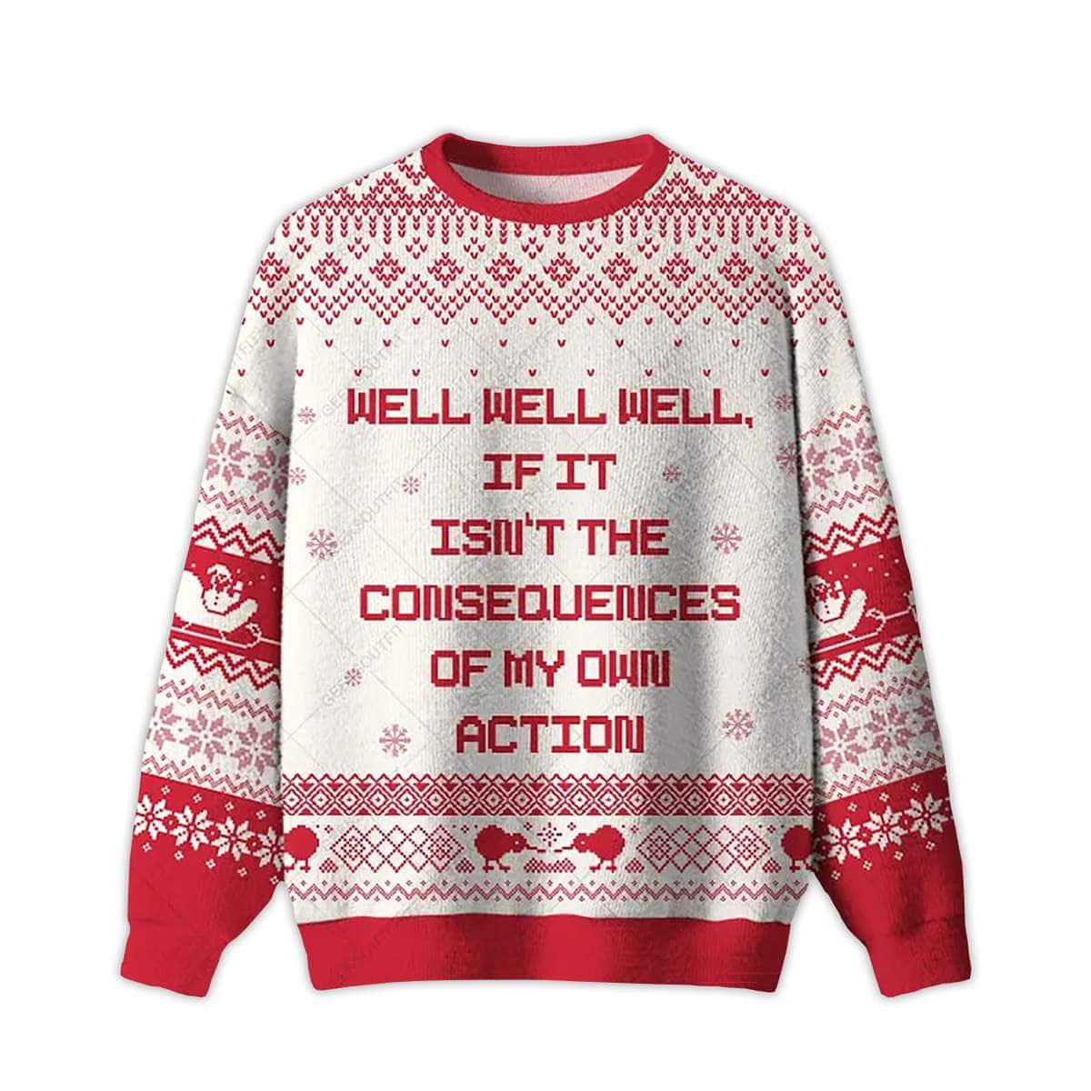 2025 If It Isn't The Consequences Of My Own Action Ugly Christmas Sweater