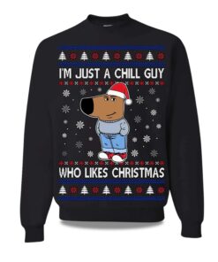 2025  I'm Just A Chill Guy Who Like Christmas Ugly Sweater