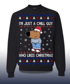 Alternative view of 2025  I'm Just A Chill Guy Who Like Christmas Ugly Sweater